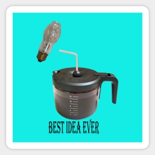 Coffee Pot with Straw: The Best Idea Ever Coffee Lovers Sticker